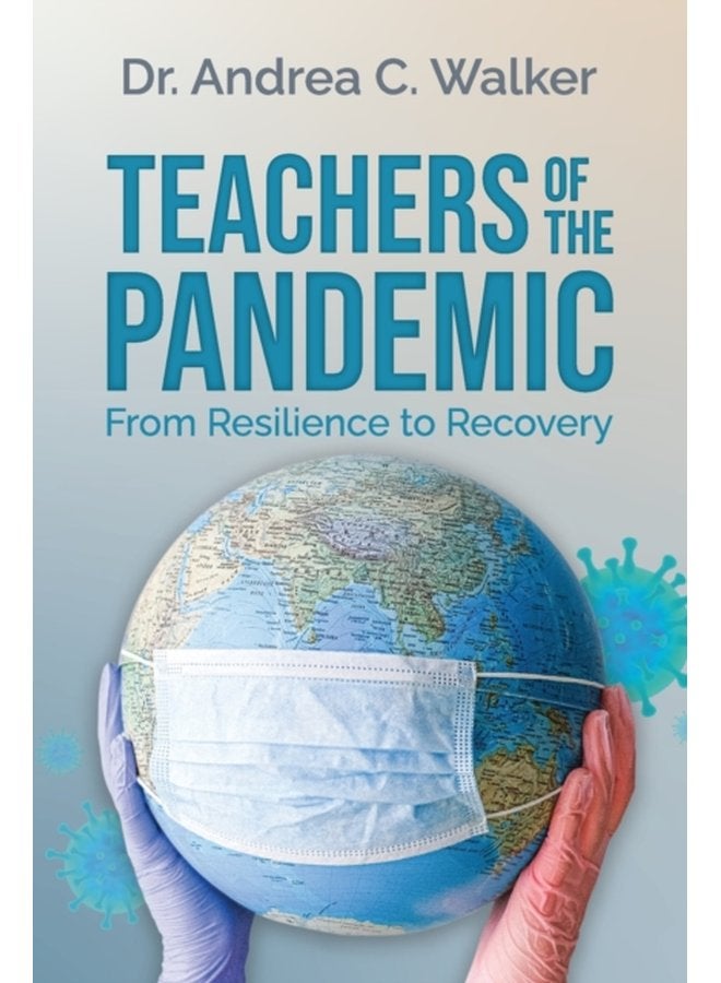 Teachers of the Pandemic From Resilience to Recovery - Paperback
