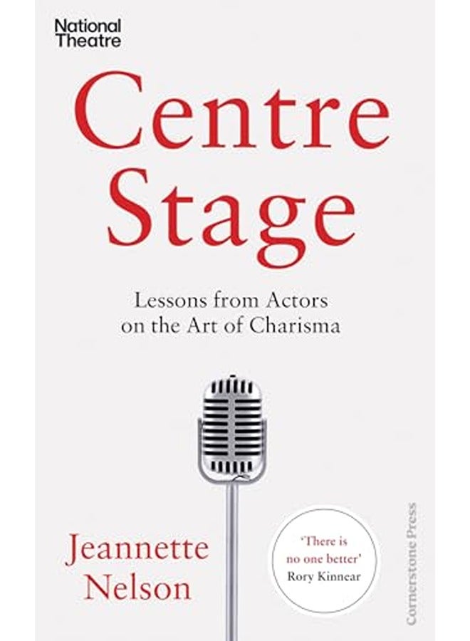Centre Stage: Lessons from Actors on the Art of Charisma