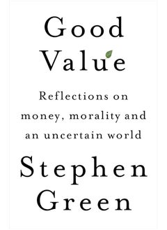 Allen Lane Good Value: Reflections on Money, Morality and an Uncertain World 