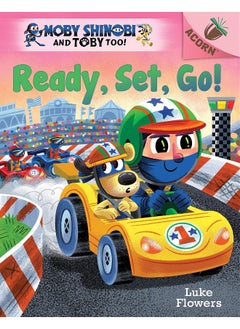Ready, Set, Go!: An Acorn Book (Moby Shinobi and T 