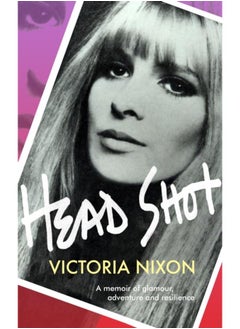 Head Shot : Glamour, grief and getting on with it