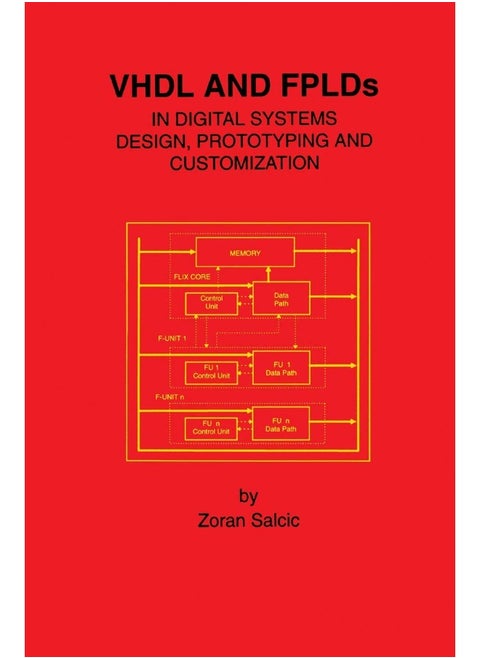 VHDL and FPLDs in Digital Systems Design, Prototyping and Customization