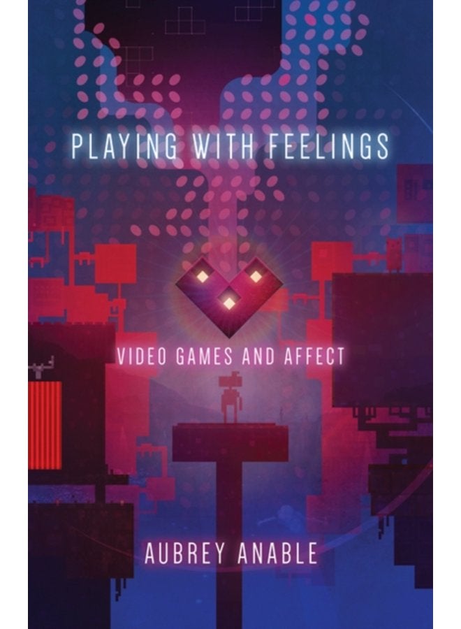 Playing with Feelings Video Games and Affect - Paperback