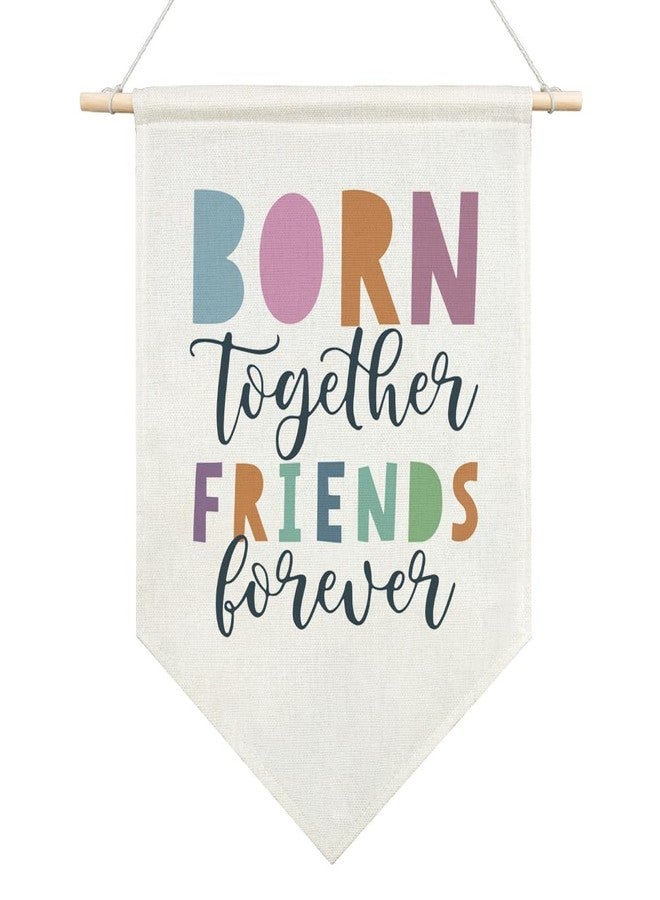 AGMDESIGN Born Together Friends Forever Canvas Hanging Pennant Flag Banner, Baby Twins Nursery Decor, Kids Baby Room Nursery Playroom Bedroom Decor, Birthday Gifts for Friends Kids Daughter Son Niece - Image 1