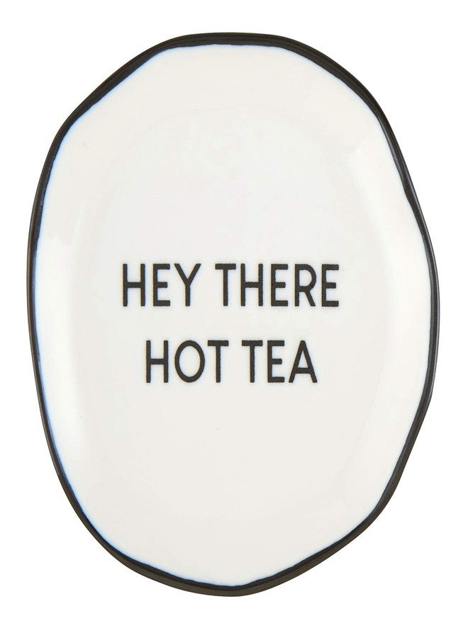 Santa Barbara Design Studio SIPS Drinkware Ceramic Tea Bag Rest, 3.5" Diameter, Hey There Hot Tea - Image 1