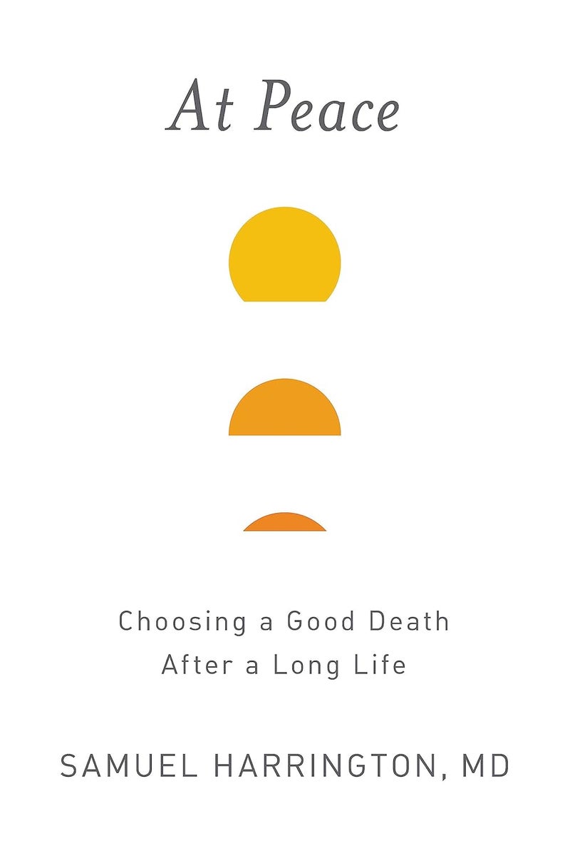 At Peace: Choosing a Good Death After a Long Life 