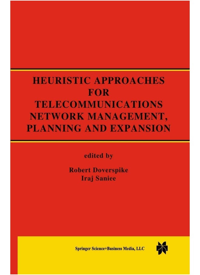 Heuristic Approaches for Telecommunications Network Management, Planning and Expansion: A Special Issue of the Journal of Heuristics 