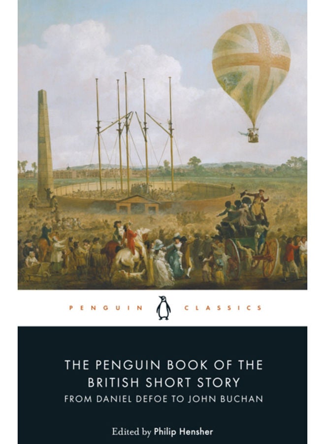 The Penguin Book of the British Short Story: 1 : From Daniel Defoe to John Buchan 