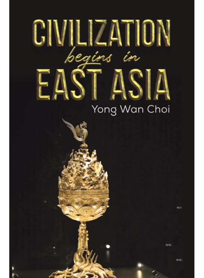 Civilization begins in East Asia 