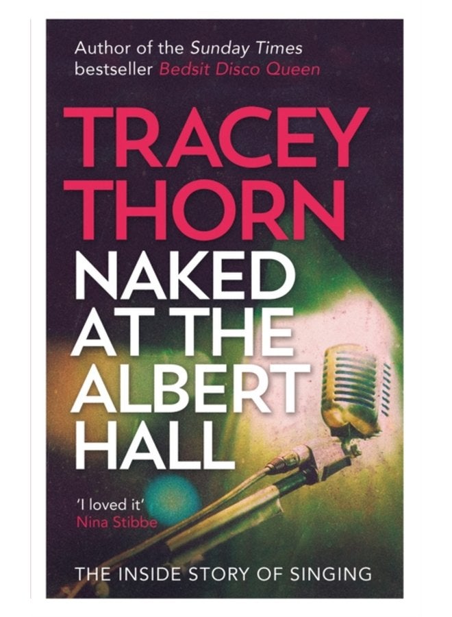 Naked at the Albert Hall The Inside Story of Singing - Paperback