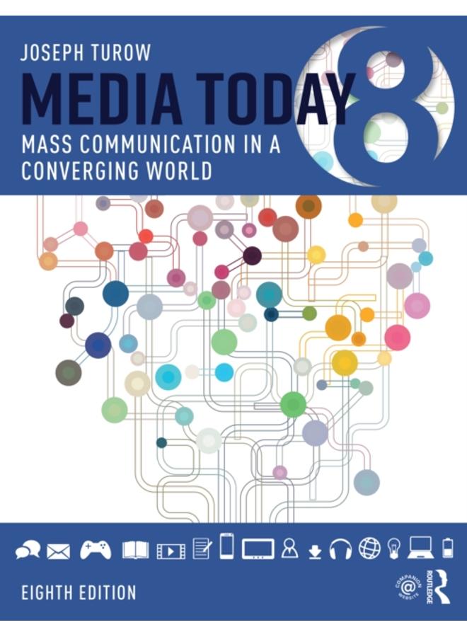 Media Today : Mass Communication in a Converging World