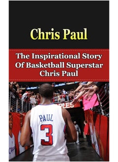 CREATESPACE Chris Paul: The Inspirational Story of Basketball Superstar Chris Paul