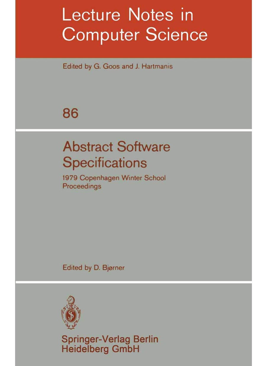 Abstract Software Specifications: 1979 Copenhagen Winter School, January 22 - February 2, 1979. Proceedings 