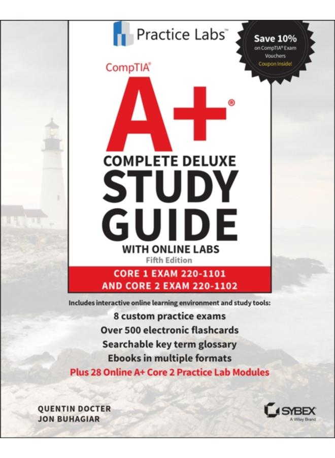 CompTIA A+ Complete Deluxe Study Guide with Online Labs : Core 1 Exam 220-1101 and Core 2 Exam 220-1102 