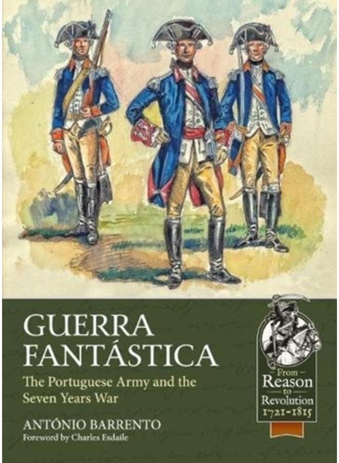 Guerra Fantastica : The Portuguese Army in the Seven Years War