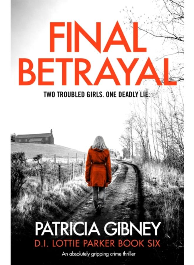 Final Betrayal : An absolutely gripping crime thriller 