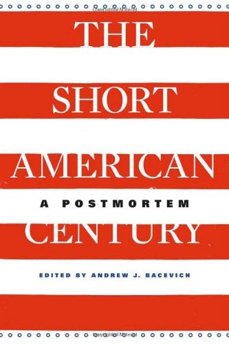 The Short American Century A Postmortem 