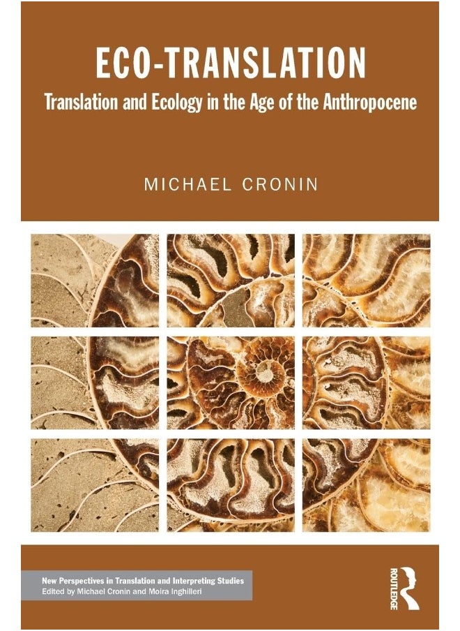 Eco-Translation: Translation and Ecology in the Age of the Anthropocene 