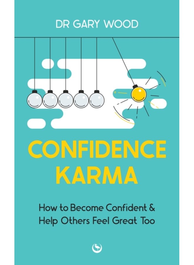 Confidence Karma How to Become Confident and Help Others Feel Great Too - Paperback