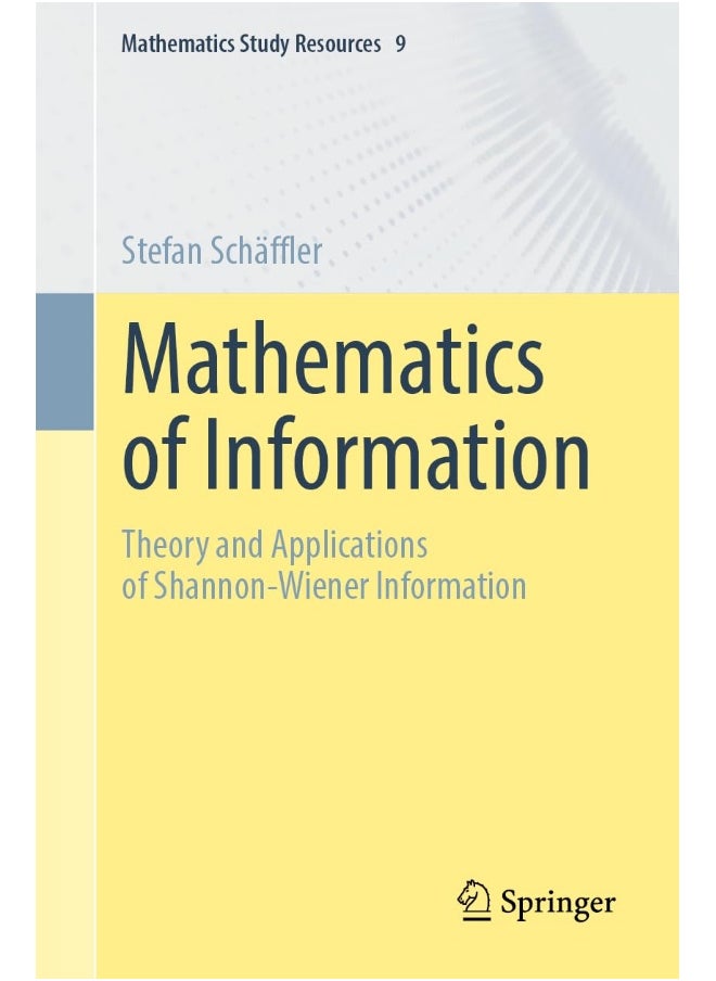 Mathematics of Information: Theory and Applications of Shannon-Wiener Information 