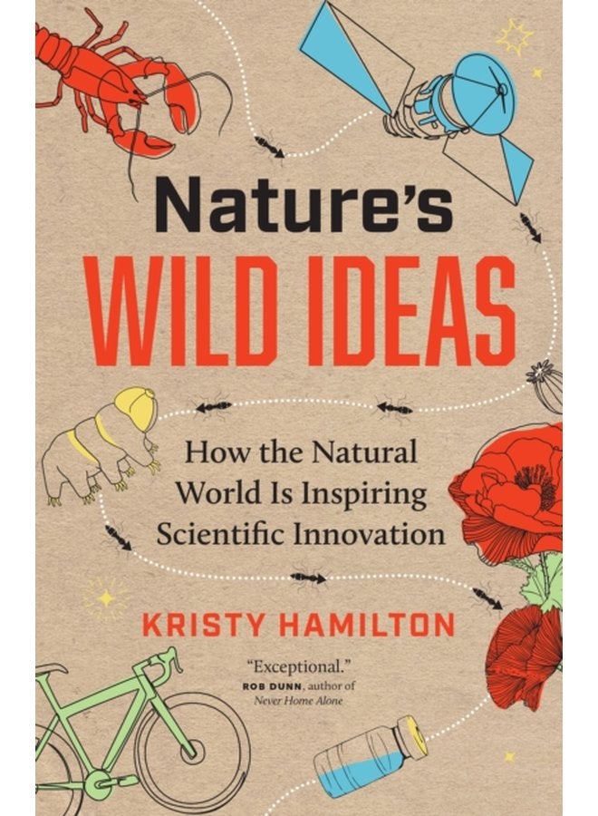 Nature s Wild Ideas How the Natural World is Inspiring Scientific Innovation - Paperback