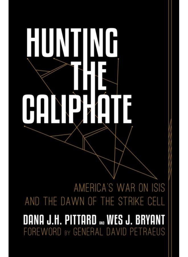 Hunting the Caliphate America s War on ISIS and the Dawn of the Strike Cell - Hardback