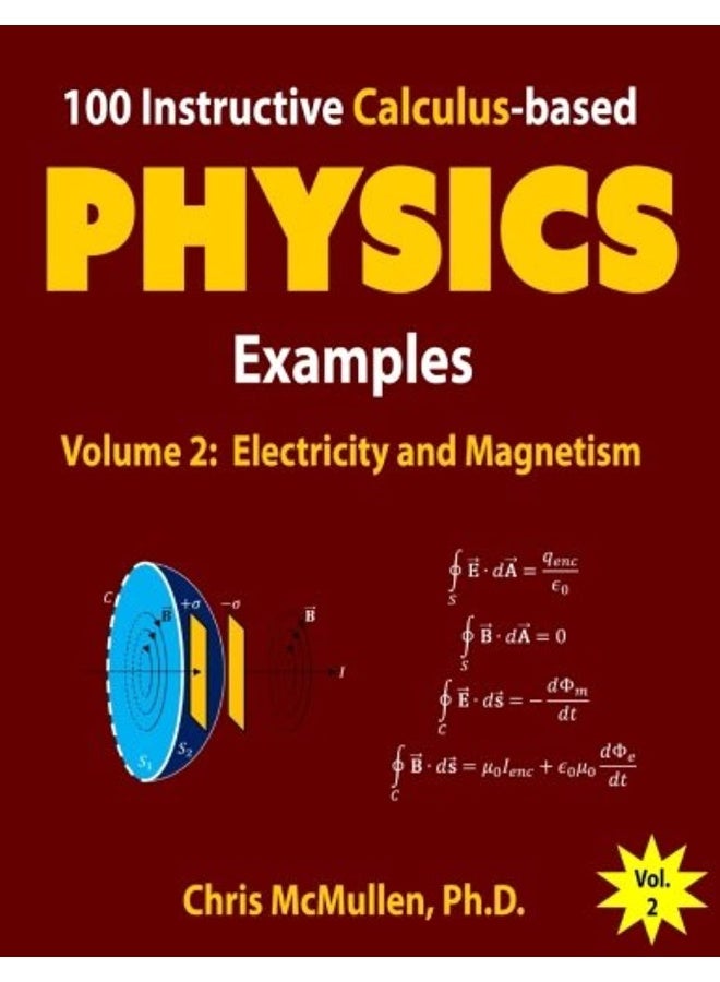 100 Instructive Calculus-based Physics Examples: Electricity and Magnetism