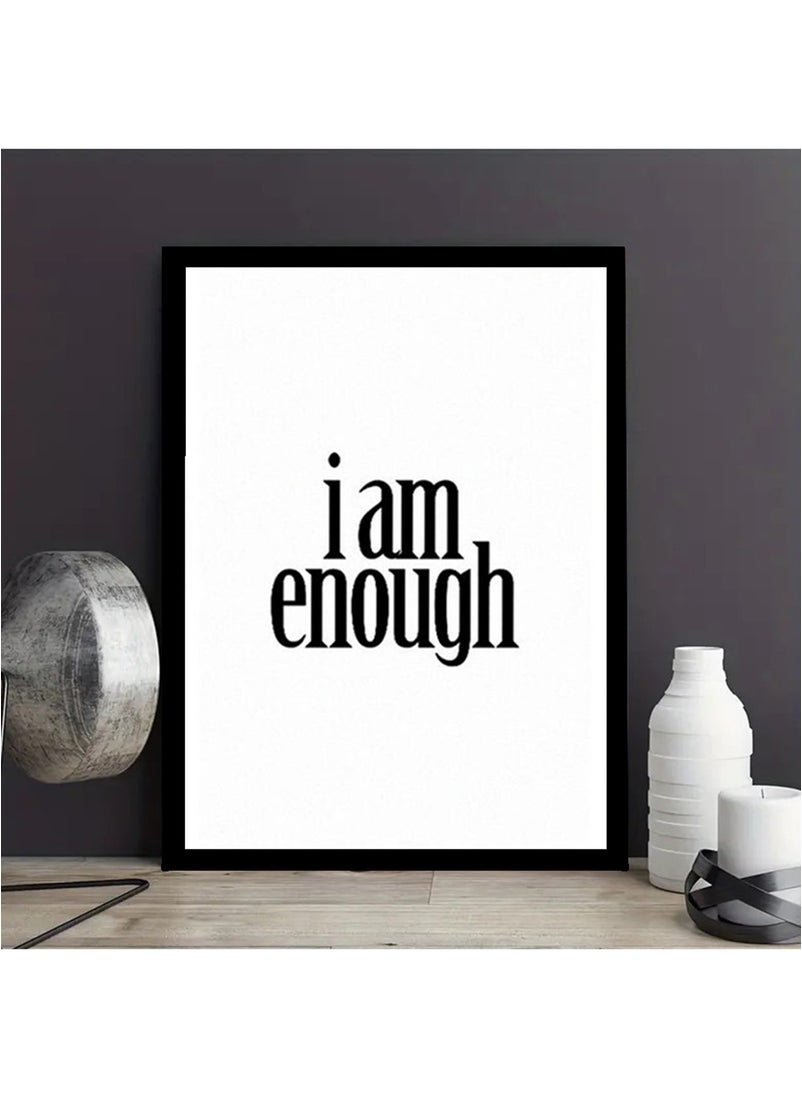 Spoil Your Wall I Am Enough Quotes Wall Poster with Black Frame, Wall Arts Home Décor Photo Frames, 40x55 cm by Spoil Your Wall  - Image 1