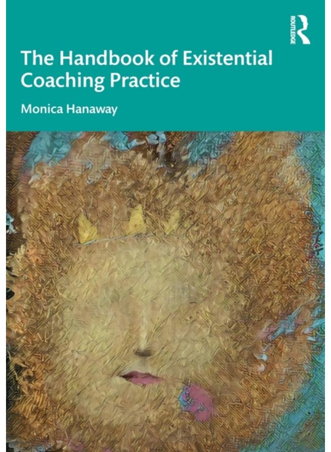 The Handbook of Existential Coaching Practice 