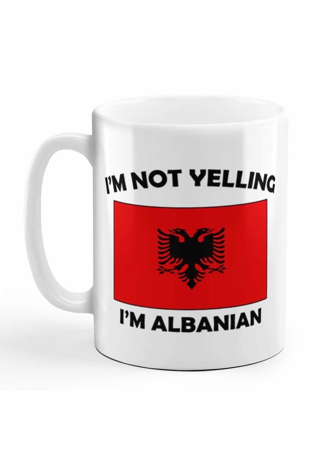 Speedy Pros I'M Not Yelling I Am Albanian Albania Albanians Ceramic Coffee Tea Mug Cup Holiday Christmas Hanukkah Gift For Men & Women - Image 1