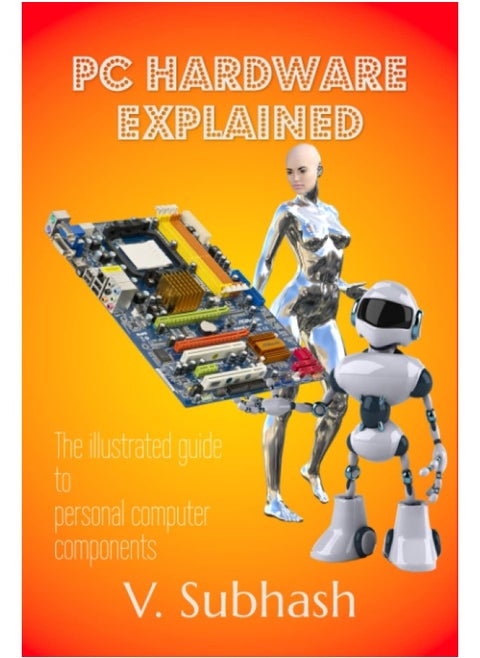 PC Hardware Explained: The illustrated guide to personal computer components in 2022