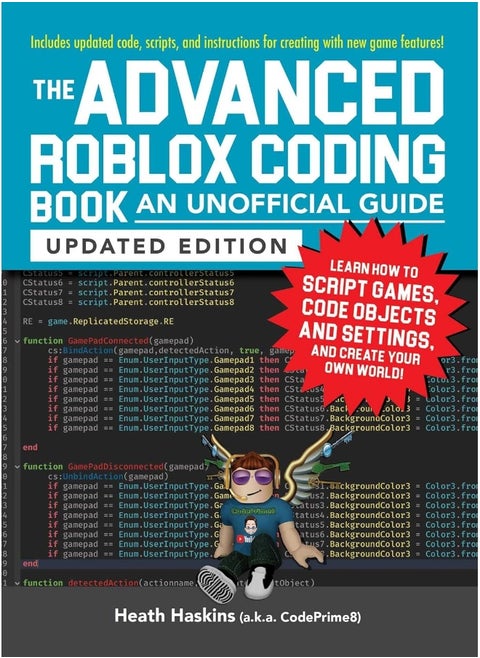 The Advanced Roblox Coding Book: An Unofficial Guide, Updated Edition: Learn How to Script Games, Code Objects and Settings, and Create Your Own World!