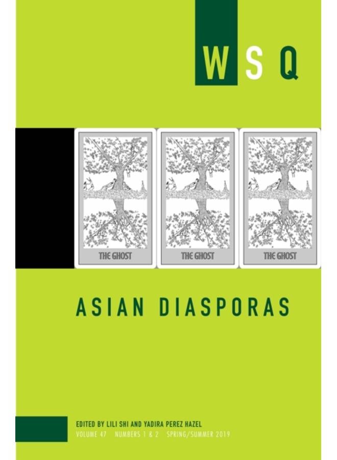 Asian Diasporas: Wsq Vol 47, Numbers 1 & 2 