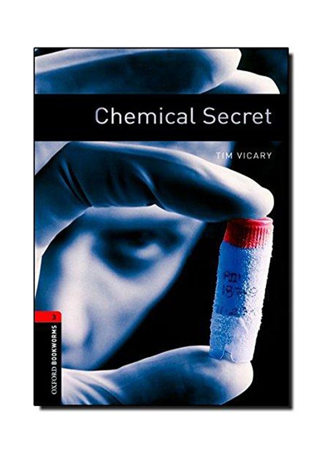 Oxford Bookworms Library: Chemical Secret: Level 3: 1000-Word Vocabulary 