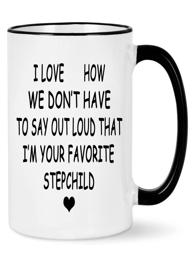 WENSSY Gifts for Stepmom, I Love How We Don’t Have To Say Out Loud That I’m Your Favorite Stepchild Mug, Birthday Mothers Day Gifts for Stepmom from Stepchild 11 Ounce with Gift Box - Image 1