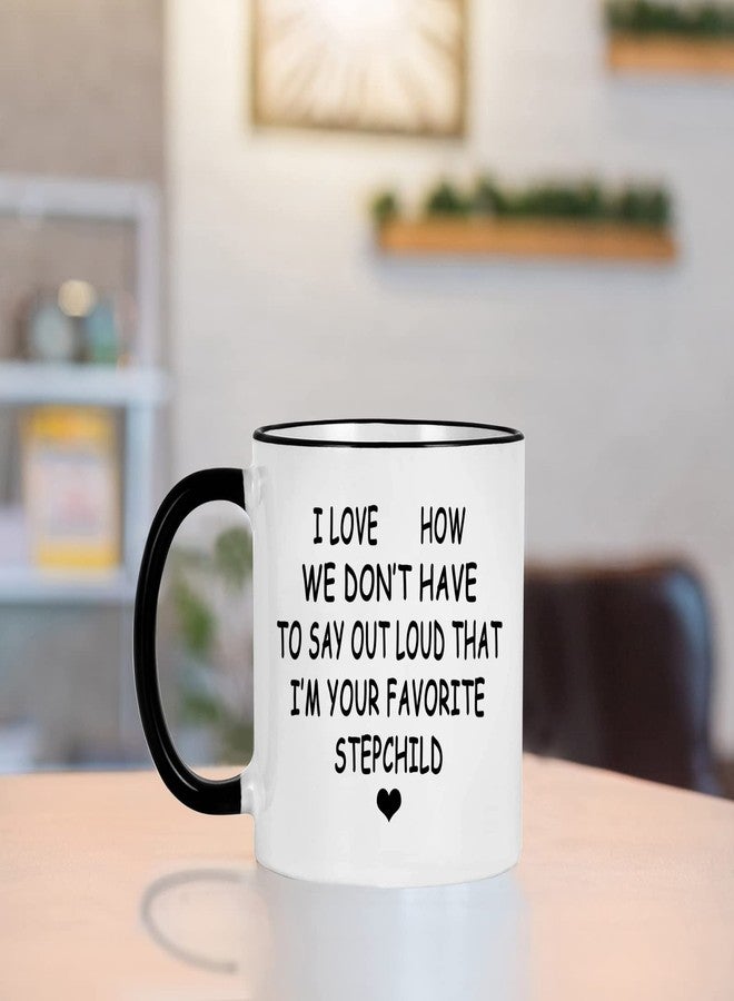 WENSSY Gifts for Stepmom, I Love How We Don’t Have To Say Out Loud That I’m Your Favorite Stepchild Mug, Birthday Mothers Day Gifts for Stepmom from Stepchild 11 Ounce with Gift Box - Image 3