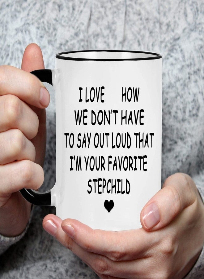 WENSSY Gifts for Stepmom, I Love How We Don’t Have To Say Out Loud That I’m Your Favorite Stepchild Mug, Birthday Mothers Day Gifts for Stepmom from Stepchild 11 Ounce with Gift Box - Image 2