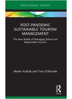 Post-Pandemic Sustainable Tourism Management: The New Reality of Managing Ethical and Responsible Tourism 