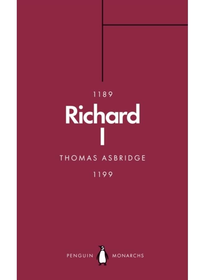 Richard I (Penguin Monarchs) : The Crusader King 