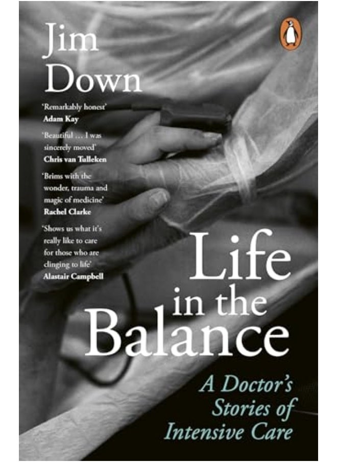 Life In The Balance A Doctors Stories Of Intensive Care 