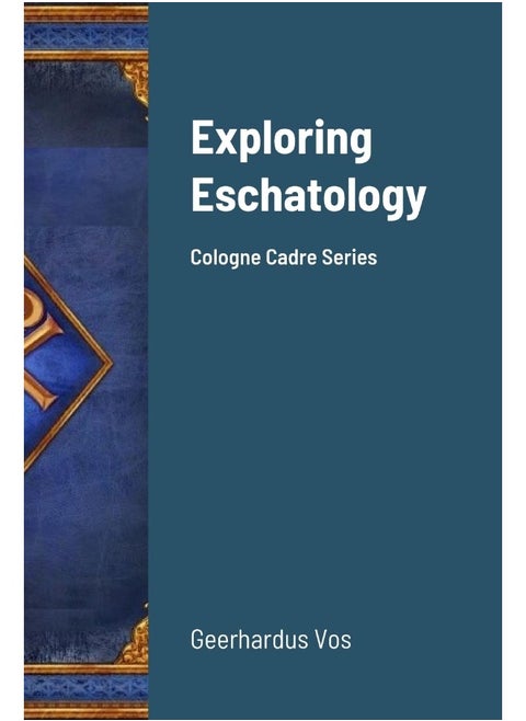 Exploring Eschatology: Cologne Cadre Series