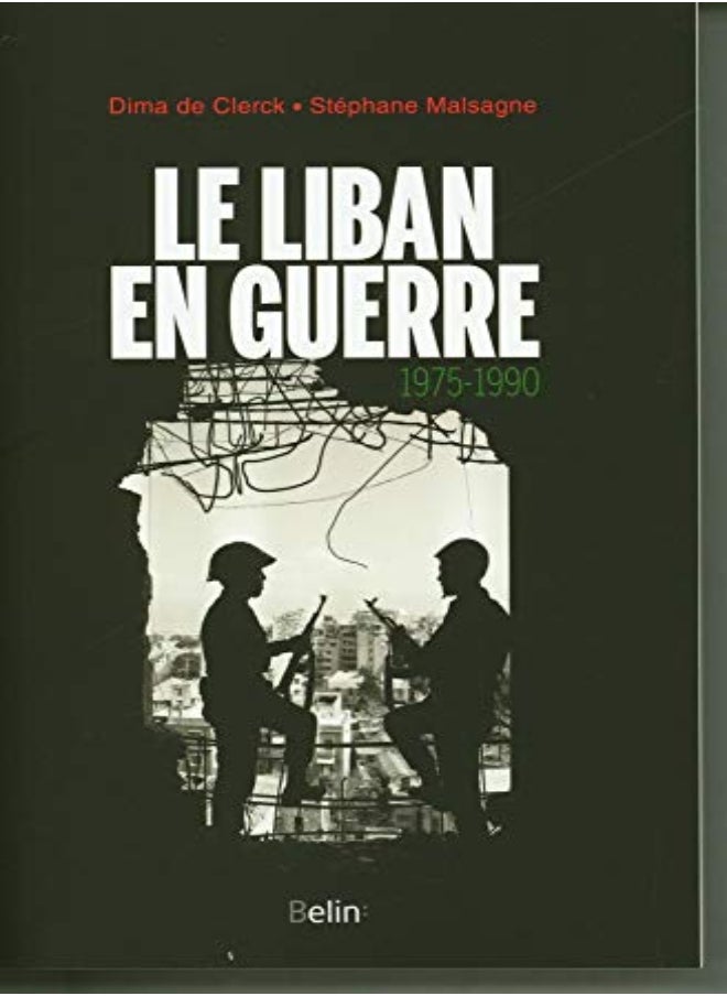 Le Liban En Guerre 19751990 by DE CLERCK/MALSAGNE Paperback 