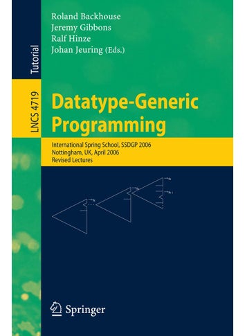 Datatype-Generic Programming: International Spring School, SSDGP 2006, Nottingham, UK, April 24-27, 2006, Revised Lectures - pzsku/Z0881AD15501E568DC577Z/45/1749041449/34b6c892-04f6-4f0a-a2ce-0a8e994eb4ac