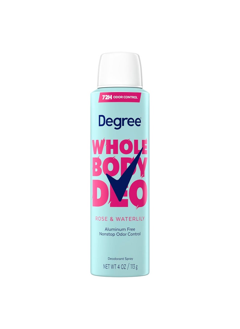Degree Degree Women Whole Body Deodorant Spray Rose  Waterlily Scent Aluminum Free 72H Odor Protection 4 oz 