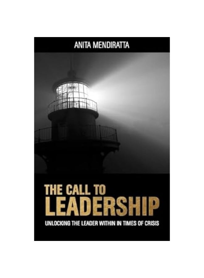 The Call to Leadership: Unlocking the Leader Within in Times of Crisis