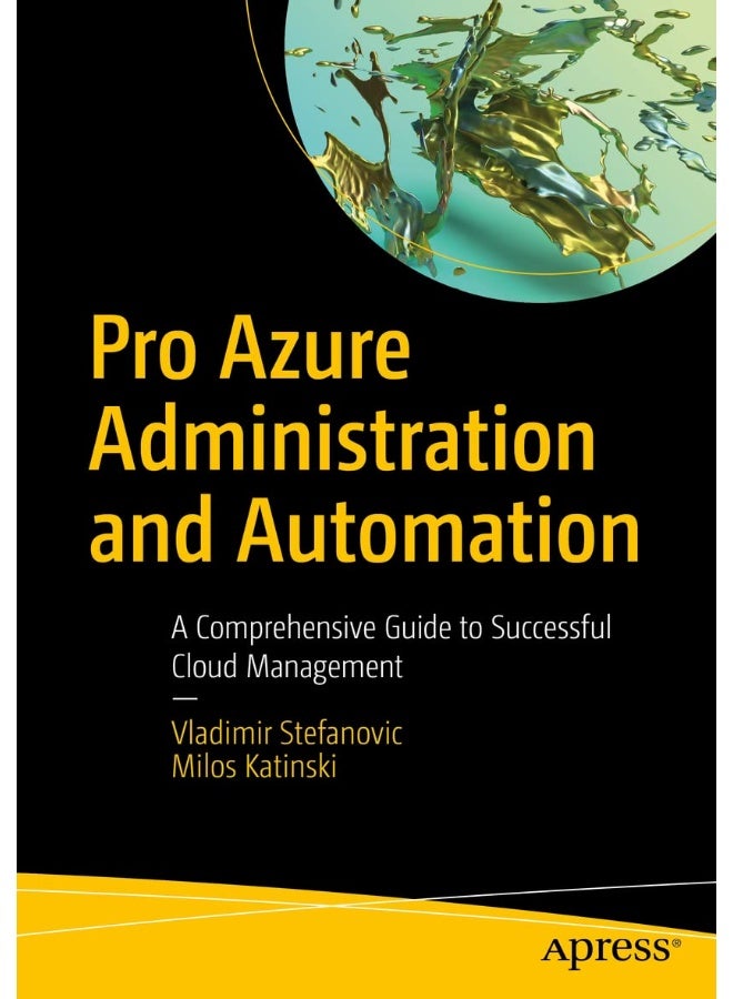 Pro Azure Administration and Automation: A Comprehensive Guide to Successful Cloud Management 