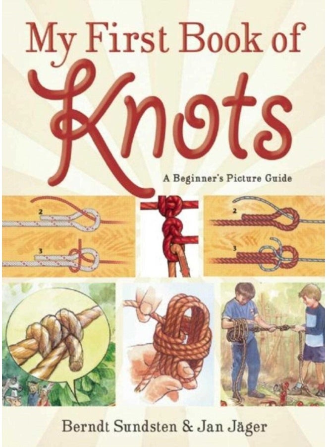 My First Book of Knots: A Beginner's Picture Guide (180 color illustrations) 