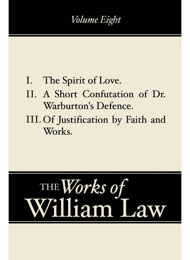 Spirit of Love; A Short Confutation of Dr. Warburton's Defence; Of Justification by Faith and Works