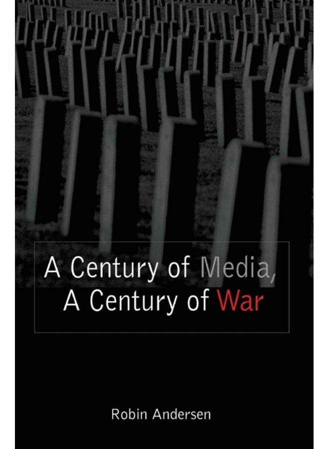 A Century of Media a Century of War - Paperback