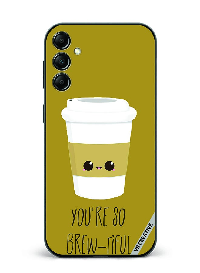VR CREATIVE Protective Case Cover For Samsung Galaxy A15 5G/A15 You Are Brewtiful Design Multicolour - Image 1